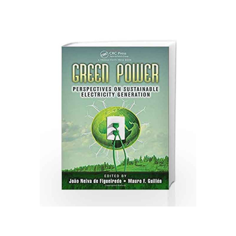 Green Power: Perspectives on Sustainable Electricity Generation by Figueiredo Book-9781466590489