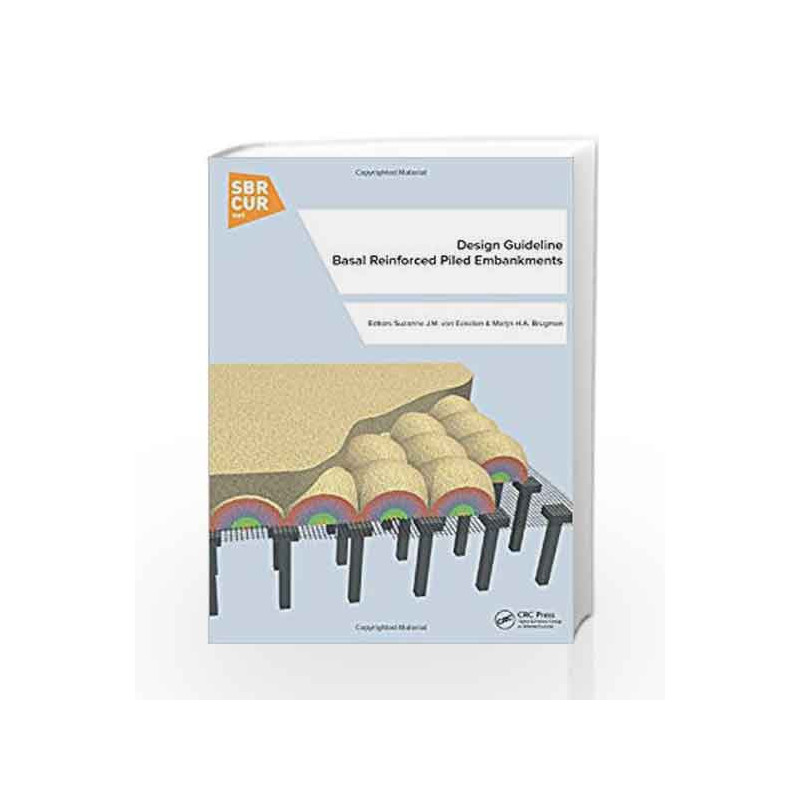 Design Guideline Basal Reinforced Piled Embankments by Eekelen S J M V Book-9789053676240