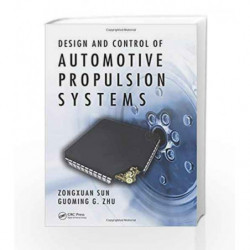 Design and Control of Automotive Propulsion Systems (Mechanical and Aerospace Engineering) by Sun Z. Book-9781439820186