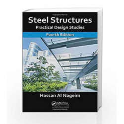 Steel Structures: Practical Design Studies, Fourth Edition by Nageim H A Book-9781482263558