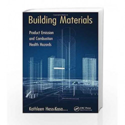 Building Materials: Product Emission and Combustion Health Hazards by Hess-Kosa K Book-9781498714938