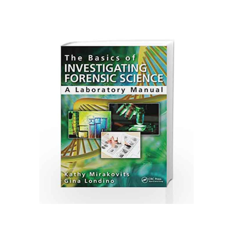 The Basics of Investigating Forensic Science: A Laboratory Manual by Mirakovits K Book-9781482223156
