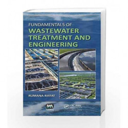 Fundamentals of Wastewater Treatment and Engineering by Riffat R. Book-9780415669580