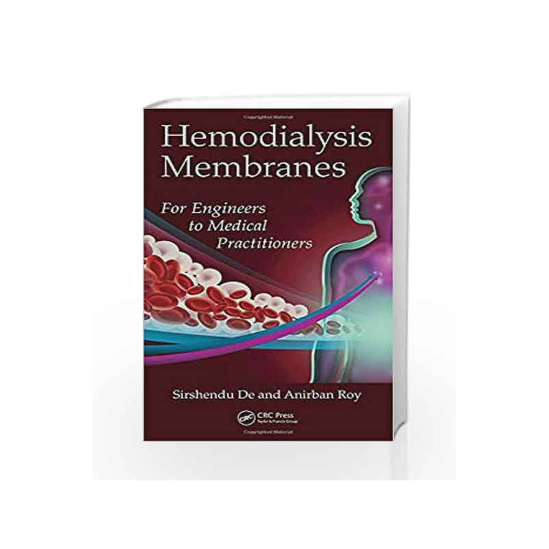 Hemodialysis Membranes: For Engineers to Medical Practitioners by De S Book-9781138032934
