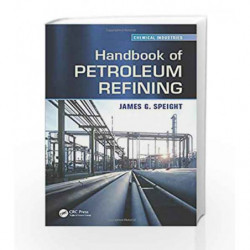 Handbook of Petroleum Refining (Chemical Industries) by Speight J.G Book-9781466591608