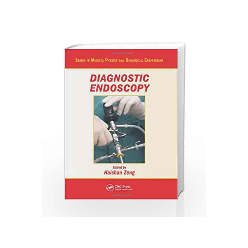 Diagnostic Endoscopy (Series in Medical Physics and Biomedical Engineering) by Zeng H Book-9781420083460