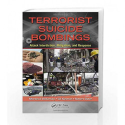 Terrorist Suicide Bombings: Attack Interdiction, Mitigation, and Response by Dzikansky Book-9781439871317