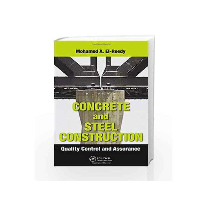 Concrete and Steel Construction: Quality Control and Assurance by El-Reedy Book-9781466577947