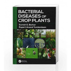 Bacterial Diseases of Crop Plants by Borkar S G Book-9781498755986