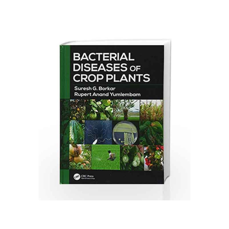 Bacterial Diseases of Crop Plants by Borkar S G Book-9781498755986