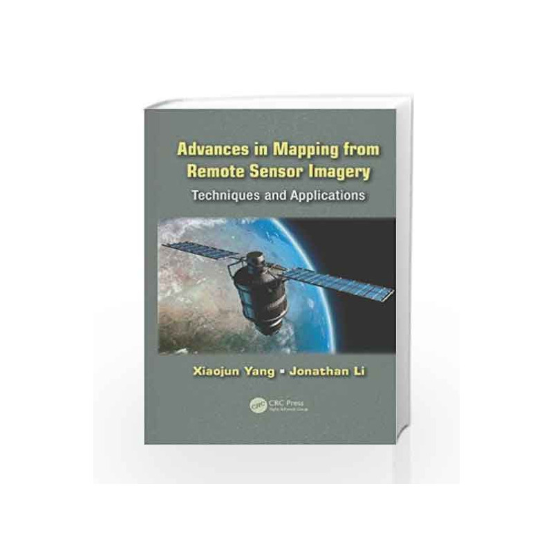 Advances in Mapping from Remote Sensor Imagery: Techniques and Applications by Yang X Book-9781439874585