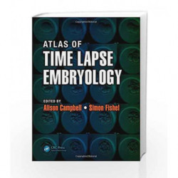 Atlas of Time Lapse Embryology by Campbell A. Book-9781482214468