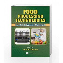 Food Processing Technologies: Impact on Product Attributes by Jaiswal A K Book-9781482257540
