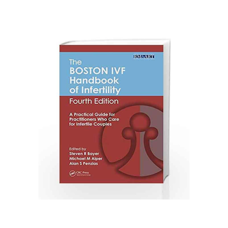 The Boston IVF Handbook of Infertility: A Practical Guide for Practitioners Who Care for Infertile Couples, Fourth Edition (Repr