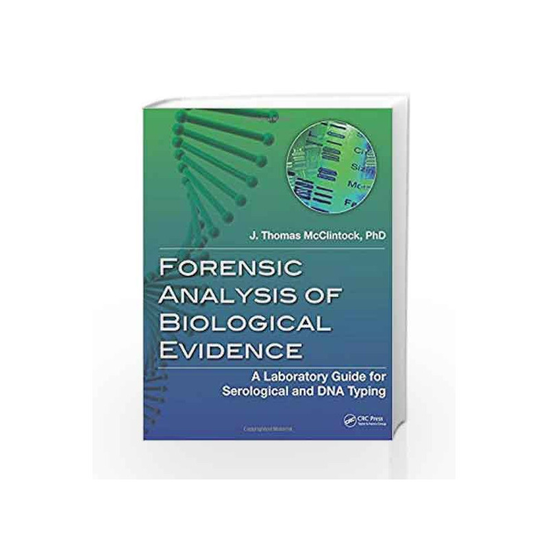 Forensic Analysis of Biological Evidence: A Laboratory Guide for Serological and DNA Typing by Mcclintock Book-9781466504561