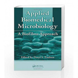 Applied Biomedical Microbiology: A Biofilms Approach by Paulson Book-9780849375699
