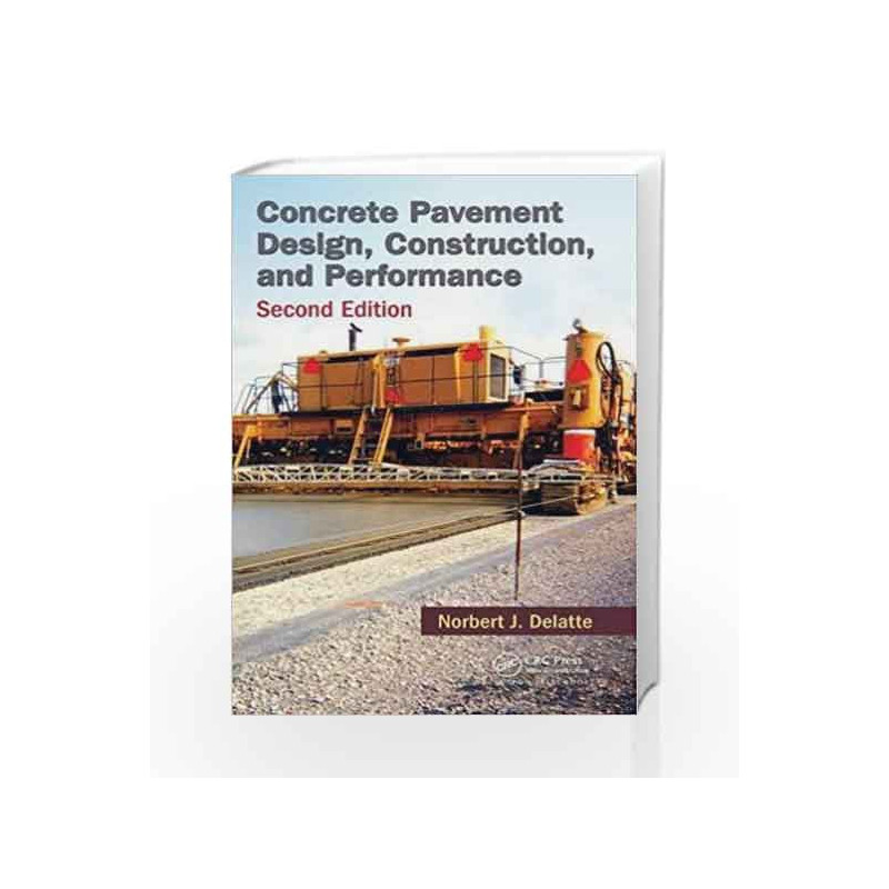 Concrete Pavement Design, Construction, and Performance by Delatte Book-9781466575103
