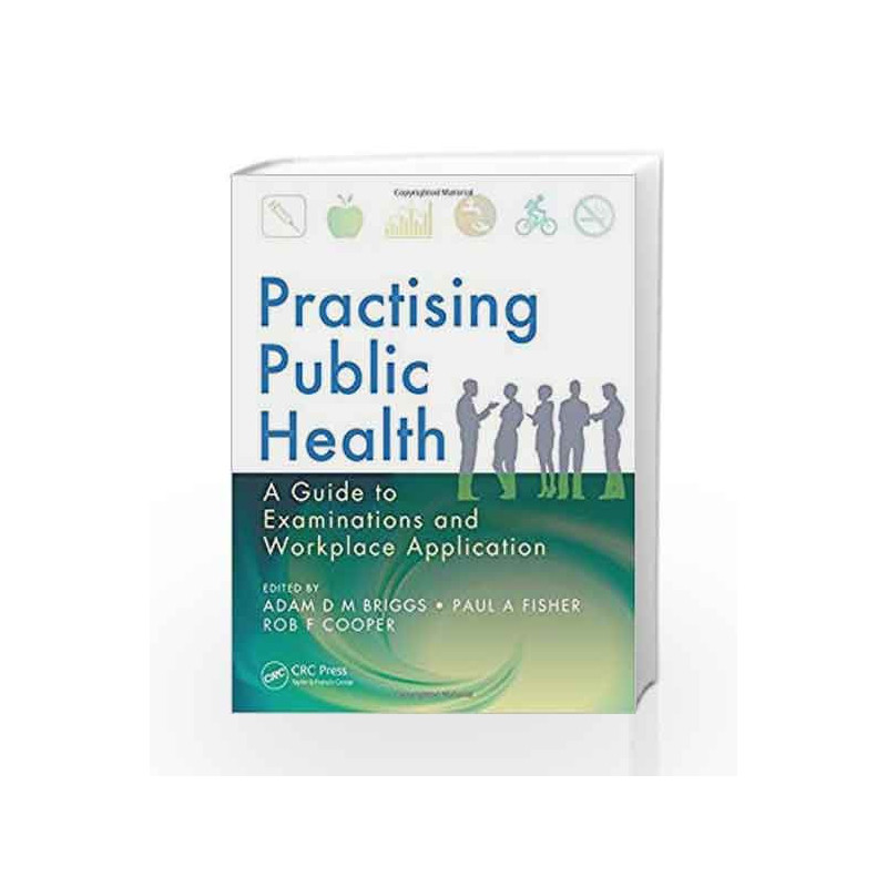 Practising Public Health: A Guide to Examinations and Workplace Application by Briggs A D M Book-9781482238655