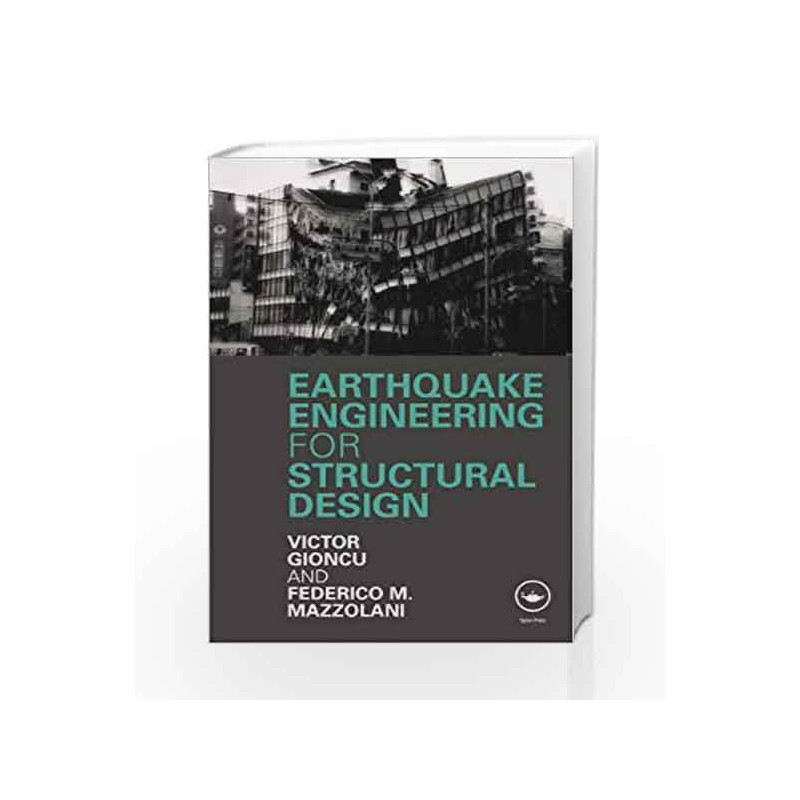 Earthquake Engineering for Structural Design by Gioncu Book-9780415465335