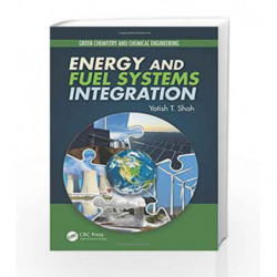 Energy and Fuel Systems Integration (Green Chemistry and Chemical Engineering) by Shah Y T Book-9781482253061