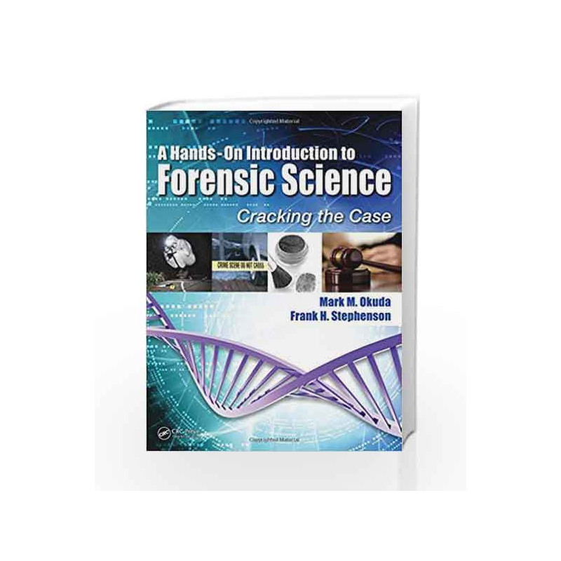 A Hands-On Introduction to Forensic Science: Cracking the Case by Okuda M M Book-9781482234909