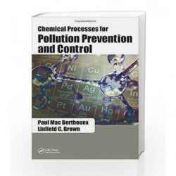 Chemical Processes for Pollution Prevention and Control by Berthouex P.M Book-9781138106321