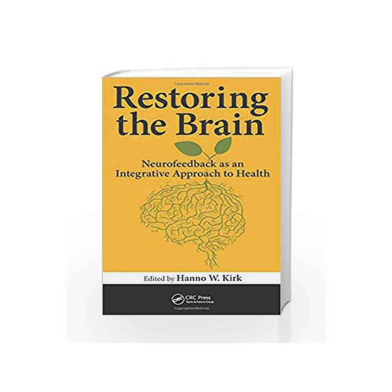 Restoring the Brain: Neurofeedback as an Integrative Approach to Health by Kirk H W Book-9781482258776