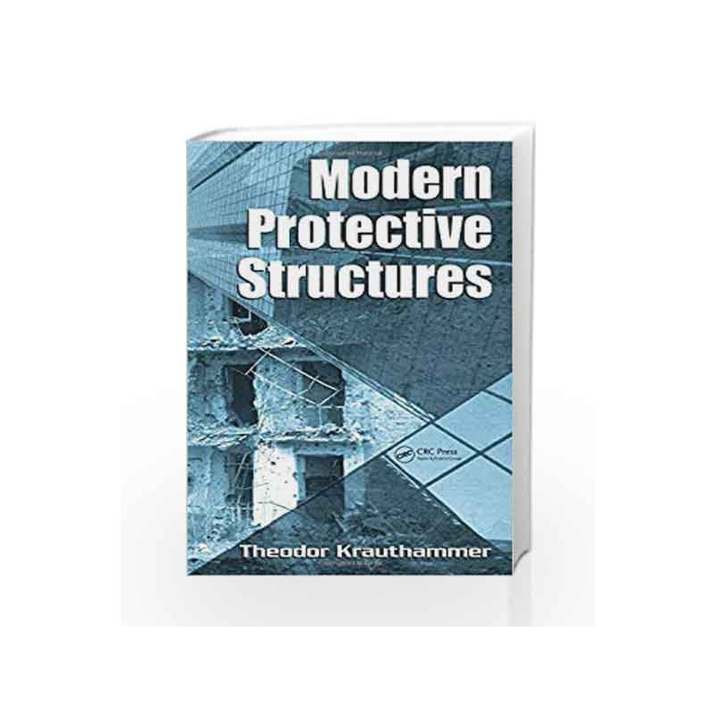 Modern Protective Structures (Civil and Environmental Engineering) by Krauthammer T. Book-9788123910352