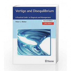 Vertigo and Disequilibrium: A Practical Guide to Diagnosis and Management by Weber P.C. Book-9781626232044