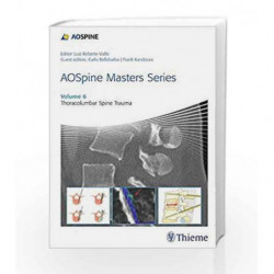 AOSpine Masters Series, Volume 6: Thoracolumbar Spine Trauma by Vialle L.R. Book-9781626232259