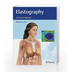 Elastography: A Practical Approach by Barr R.G. Book-9781626232716
