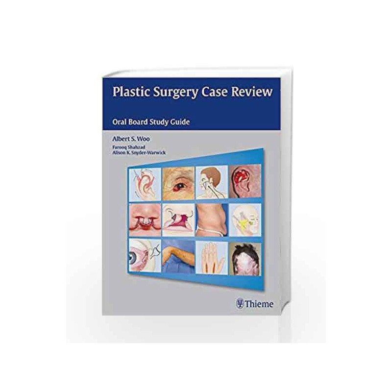 Plastic Surgery Case Review: Oral Board Study Guide by Woo A.S. Book-9781604068207