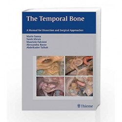 The Temporal Bone: A Manual for Dissection and Surgical Approaches by Sanna M Book-9783131412713