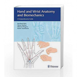 Hand and Wrist Anatomy and Biomechanics: A Comprehensive Guide by Hirt B. Book-9783132053410