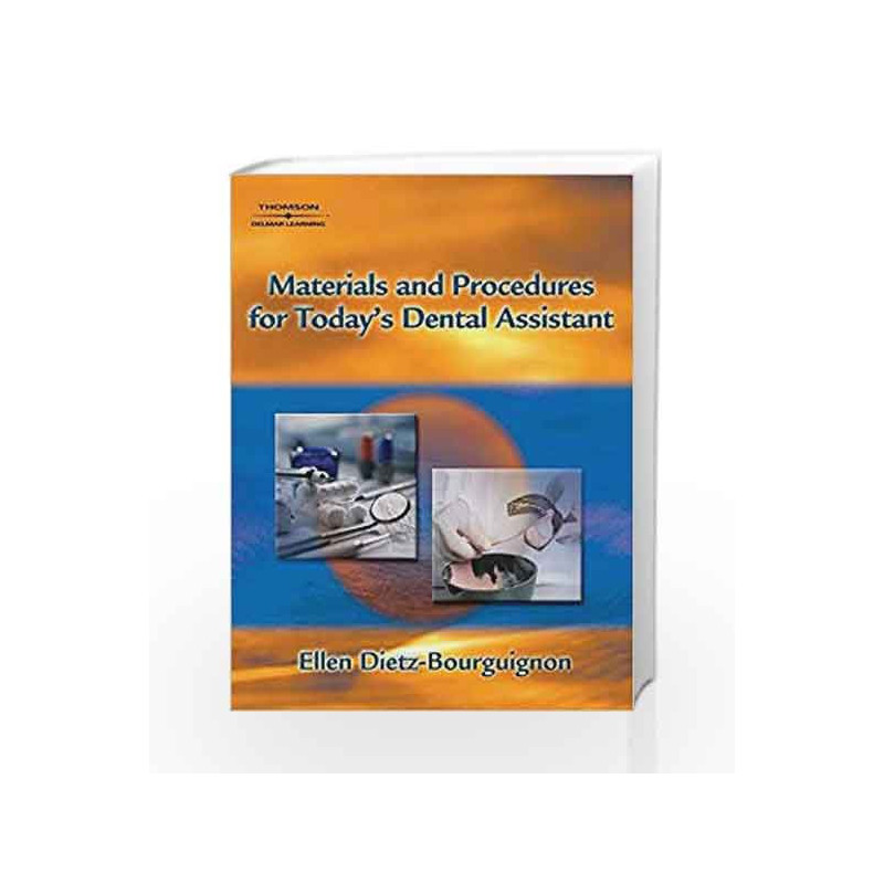 Materials and Procedures for Today's Dental Assistant by Dietz-Bourguignon Book-9781401837334