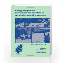Energy and Protein Metabolism and Nutrition in Sustainable Animal Production (EAAP Scientific Series) by Oltjen J.W Book-9789086