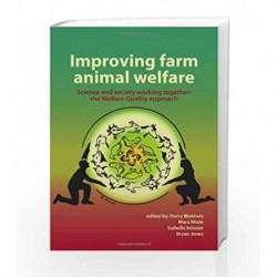 Improving Farm Animal Welfare: Science and Society Working Together: The Welfare Quality Approach by Blokhuis Book-9789086862160