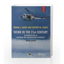 Work in The 21st Century: An Introduction to Industrial and Organizational Psychology, 2ed by Landy F.J. Book-9788126523801