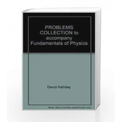 Problems Collection To Accompany Fundamentals Of Physics, 6E (Green Book) by Halliday Book-9789758455119