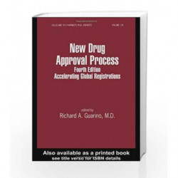 New Drug Approval Process: Accelerating Global Registrations (Drugs and the Pharmaceutical Sciences) by Henry C. Lucas Book-9780