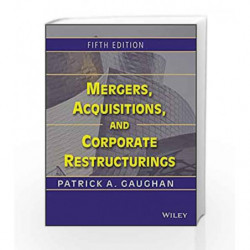 Mergers, Acquisitions and Corporate Restructurings, 5ed by Gaughan P.A. Book-9788126531660