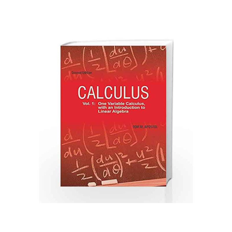 Calculus: One-Variable Calculus with An Introduction to Linear Algebra, Vol 1, 2ed by Apostol T.M Book-9788126515196