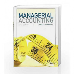 Managerial Accounting, 5ed by Jiambalvo J Book-9788126552689