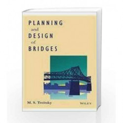 Planning And Design Of Bridges (Pb 2014) by Troitsky M.S. Book-9788126549337