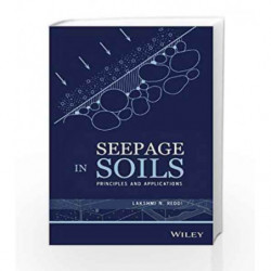 Seepage in Soils: Principles and Applications by Reddi L.N. Book-9788126544554