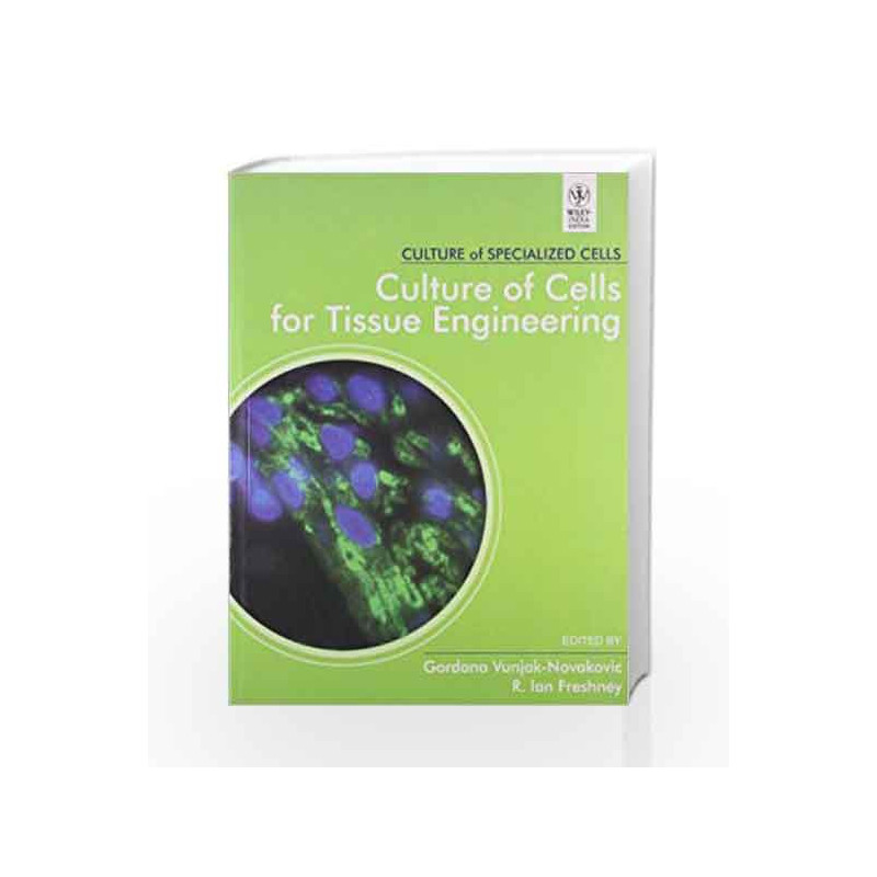 Culture of Cells for Tissue Engineering by Vunjak-NovakovicG. Book-9788126525744