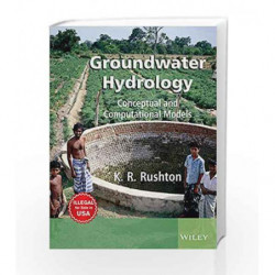 Groundwater Hydrology: Conceptual and Computational Models by Rushton K.R. Book-9788126539772