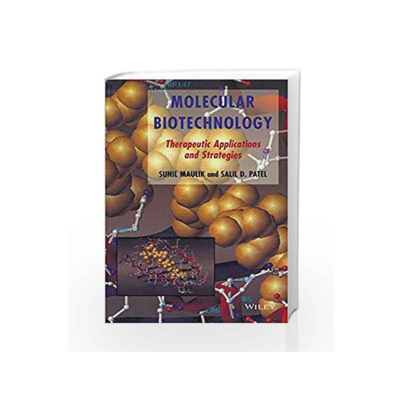 MOLECULAR BIOTECHNOLOGY- THERAPEUTIC APPLICATIONS & STRATEGIES by Maulik S. Book-9788126547937
